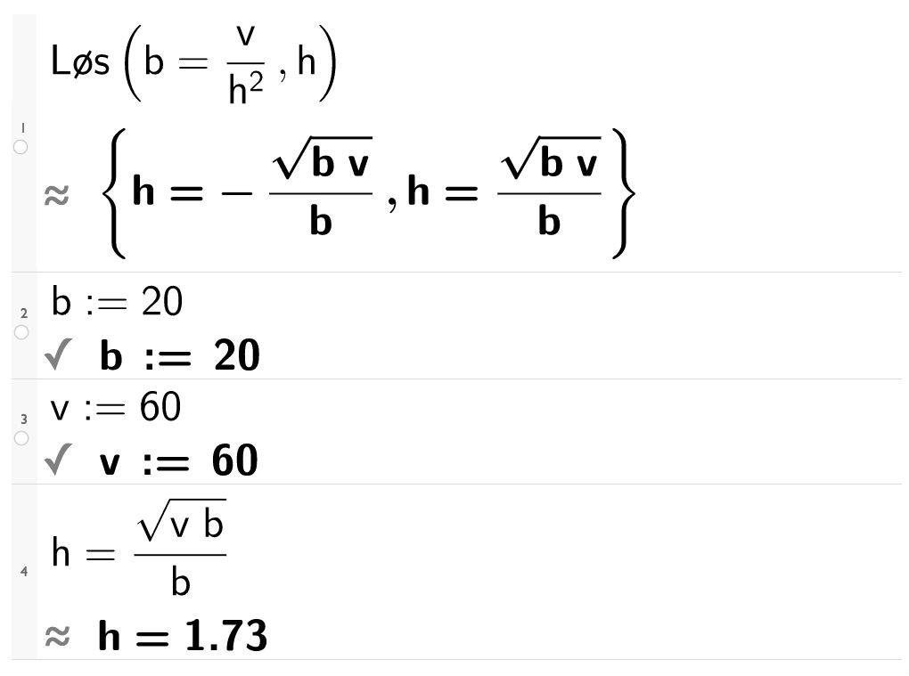 Løs b er lik v over h i andre. CASutklipp.