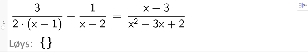 Eksakt CAS-løysing av likninga 3 delt på parentes 2 x minus 2 parentes slutt minus 1 delt på parentes x minus 2 parentes slutt er lik parentes x minus 3 parentes slutt delt på parentes x i andre minus 3 x pluss 2 parentes slutt. Utklipp.