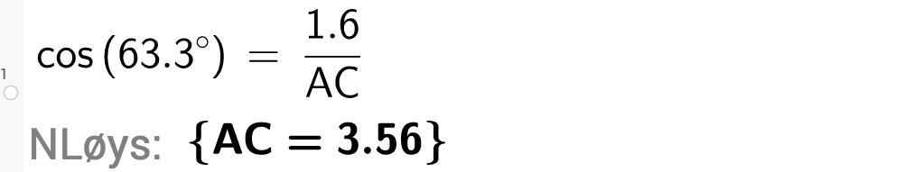 cosinus til 63 komma 3 grader er lik 1 komma 6 dividert på AC