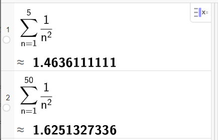 Skjermutklipp fra CAS i GeoGebra. Linje 1 finner summen av rekka 1 delt på n opphøyd i 2 fra 1 til 5, svaret er 1,4636111111. Linje 2 finner summen av den samme rekka fra 1 til 50. Svaret er 1,6251327336.