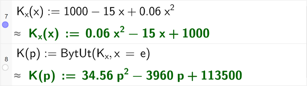 Skjermutklipp av CAS-utrekning med GeoGebra. På linje 7 er kostnadsfunksjonen K x av x kolon er lik 1000 minus 15 x pluss 0,06 x i andre skriven inn. På linje 8 er det skrive K av p kolon er lik BytUt parentes K x komma, x er lik e parentes slutt. Svaret med tilnærming er K av p kolon er lik 34,56 p i andre minus 3960 p pluss 113500.