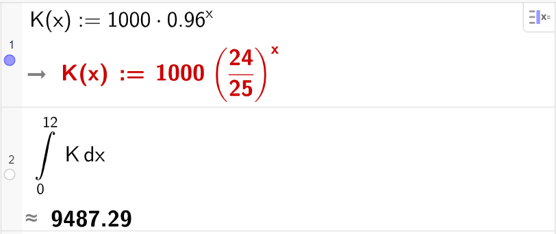 Beregning av samlet mengde i CAS, to linjer. I linje 1 defineres funksjonen ved å skrive K av x kolon er lik 1000 multiplisert med 0,96 opphøyd i x. Resultatet er K av x kolon er lik 1000 parentes 24 delt på 24 parentes slutt opphøyd i x. I linje 2 beregnes det bestemte integralet ved å skrive integral parentes K komma 0 komma 12 parentes slutt. Resultatet blir tilnærmet lik 94327,29. Skjermutklipp.