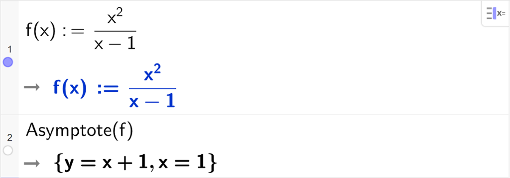 CAS-utregning med GeoGebra. På linje 1 er det skrevet f av x kolon er lik x i andre delt på parentes x minus 1 parentes slutt. Svaret er det samme. På linje 2 er det skrevet Asymptote parentes f parentes slutt. Svaret er y er lik x pluss 1 og x er lik 1. Skjermutklipp.
