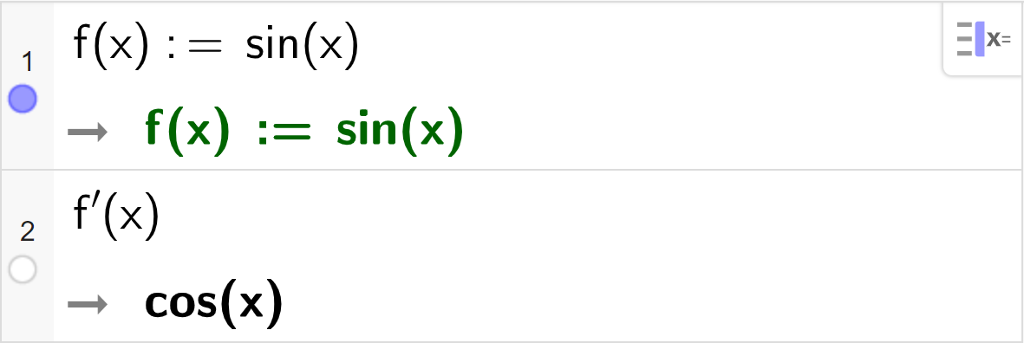 CAS-utregning med GeoGebra. På linje 1 er det skrevet f av x kolon er lik sin parentes x parentes slutt. Svaret er det samme. På linje 2 er det skrevet f derivert av x. Svaret er cos parentes x parentes slutt. Skjermutklipp.