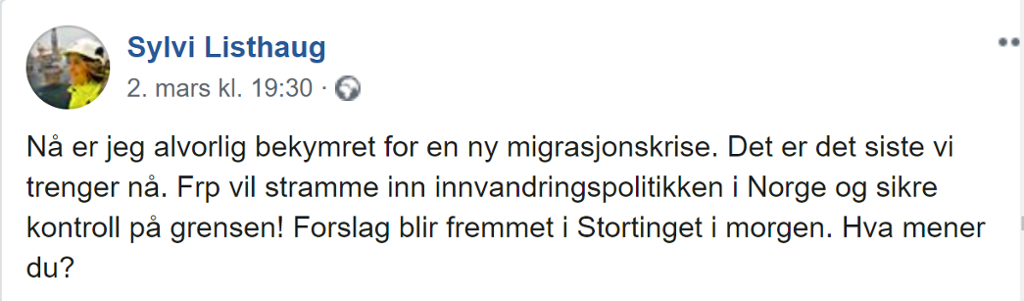 Facebook-innlegg fra Sylvi Listhaug: "Nå er jeg alvorlig bekymret for en ny migrasjonskrise. Det er det siste vi trenger nå. FrP vil stramme inn innvandringspolitikken i Norge og sikre kontroll på grensen! Forslag blir fremmet i Stortinget i morgen. Hva mener du?" Skjermbilde.