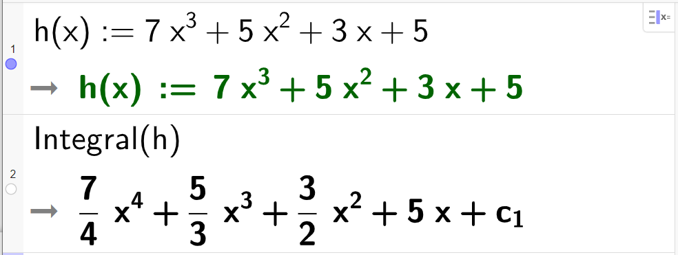 Berekning i CAS, to linjer. I linje 1 er det skrive h av x kolon er lik 7 x i tredje pluss 5 x i andre pluss 3 x pluss 5. Svaret er det same. I linje 2 er det skrive Integral av h. Svaret er 7 fjerdedels x i fjerde pluss 5 tredjedels x i tredje pluss 3 todels x i andre pluss 5 x pluss c med låg indeks 1. Skjermutklipp.