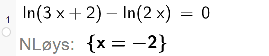 CAS-utrekning i GeoGebra. Det står den naturlege logaritmen til parentes 3 x pluss 2 parentes slutt minus den naturlege logaritmen til 2 x er lik 0. Svaret med N Løys er x er lik minus 2. Skjermutklipp.