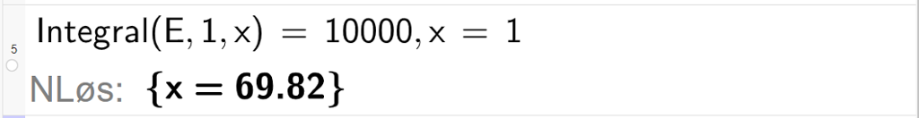 Berekning av talet på veker før den gitte samla mengda i CAS, ei linje. Det står Integral parentes E komma 1 komma x parentes slutt er lik 10000 komma x er lik 1. Svaret med N Løys er x er lik 69,82. Skjermutklipp.