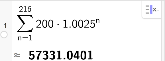 CAS i GeoGebra. Det står summen av 200 multiplisert med 1,0025 opphøyd i n fra n lik 1 til 216 er tilnærmet lik 57331,0401. Skjermutklipp. 