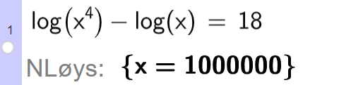 CAS-utrekning i GeoGebra. Det står logaritmen til x opphøyd i fjerde minus logaritmen til x er lik 18. Svaret med N Løys er x er lik 1 million. Skjermutklipp.
