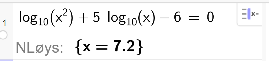 CAS-utrekning i GeoGebra. Det står logaritmen til parentes x i andre parentes slutt pluss 5 logaritmen til x minus 6 er lik 0. Svaret med N Løys er x er lik 7,2. Skjermutklipp.