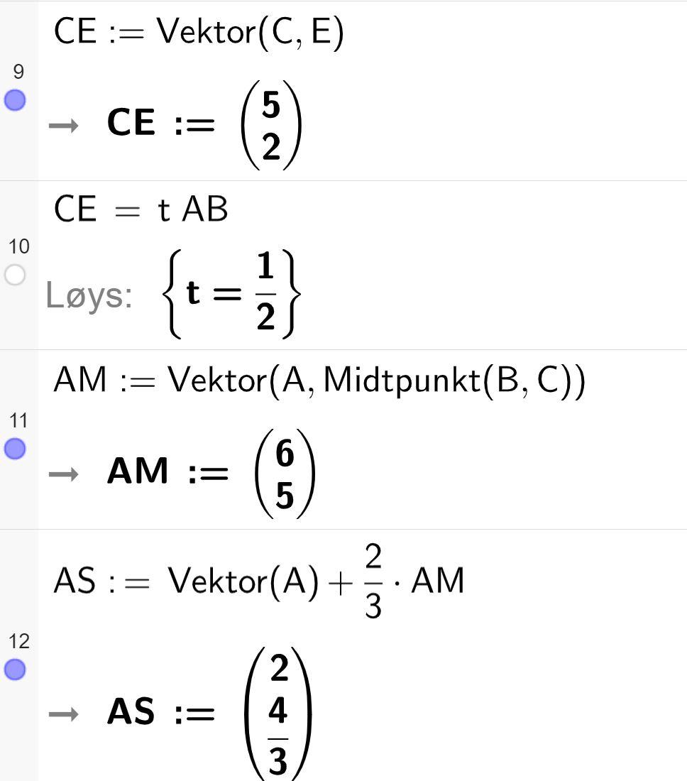 CAS-utrekning i GeoGebra. Linje 9 definerer C E-vektor som 5 over 2. Linje 10 løyser likninga C E er lik t multiplisert med A B og får svaret t er lik ein halv. Linje 11 definerer A M-vektor som vektor frå A til midtpunktet på B C. Linje 12 definerer A S-vektor som vektor frå A pluss to tredjedelar multiplisert med A M. Svaret er gitt som A S kolon er lik parentes 2 over 4 tredjedelar parentes slutt. Skjermutklipp. 