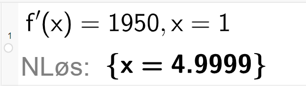 CAS-utregning i GeoGebra. f derivert av x er lik 1950. Svaret med N Løs er x er lik 4,9999. Skjermutklipp.