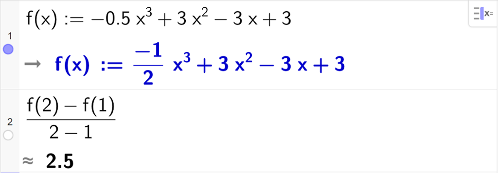 Skjermutklipp av CAS-utregning i GeoGebra. På linje 1 skriver vi inn funksjonen f av x kolon er lik minus 0,5 x i tredje pluss 3 x i andre minus 3 x pluss 3. På linje 2 er det skrevet parentes f av 2 minus f av 1 parentes slutt delt på parentes 2 minus 1 parentes slutt. Svaret med tilnærming er 2,5. 