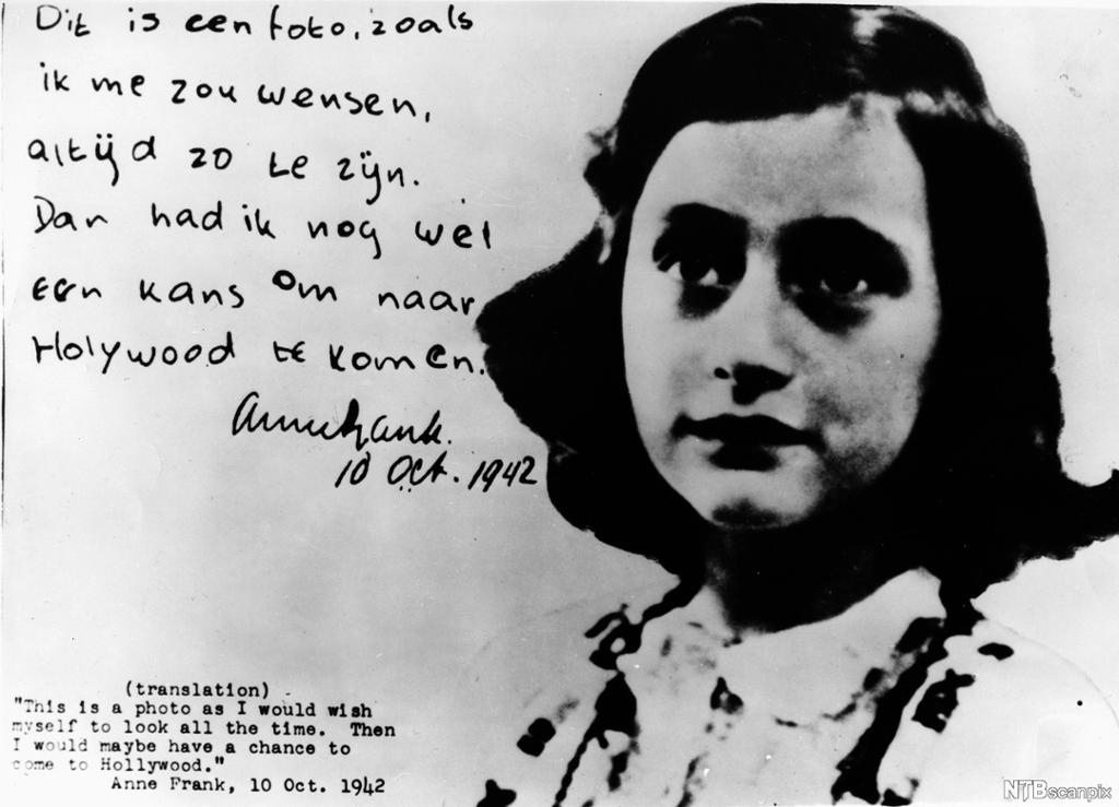 Portrett av Anne Frank, med denne påskriften:"Jeg skulle ønske at jeg alltid så ut slik som på dette bildet. Da ville jeg nok hatt en sjanse til å komme til Hollywood."
