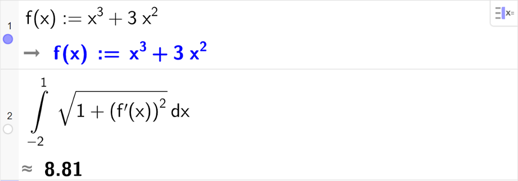 Skjermutklipp av CAS-utregning med GeoGebra. På linje 1 er det skrevet f av x kolon er lik x i tredje pluss 3 x i andre. Svaret er det samme. På linje 2 er det skrevet integralet fra minus 2 til 1 av rota av parentes 1 pluss f derivert av x i andre parentes slutt d x. Svaret med tilnærming er 8,81.