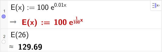 Beregning av etterspørsel i CAS, to linjer. I linje 1 defineres funksjonen ved å skrive E av x kolon er lik 100 ganger e opphøyd i 0,01 ganger x. I linje 2 beregnes etterspørselen etter 26 uker ved å skrive E av 26. Resultatet blir 129,69. Skjermutklipp.