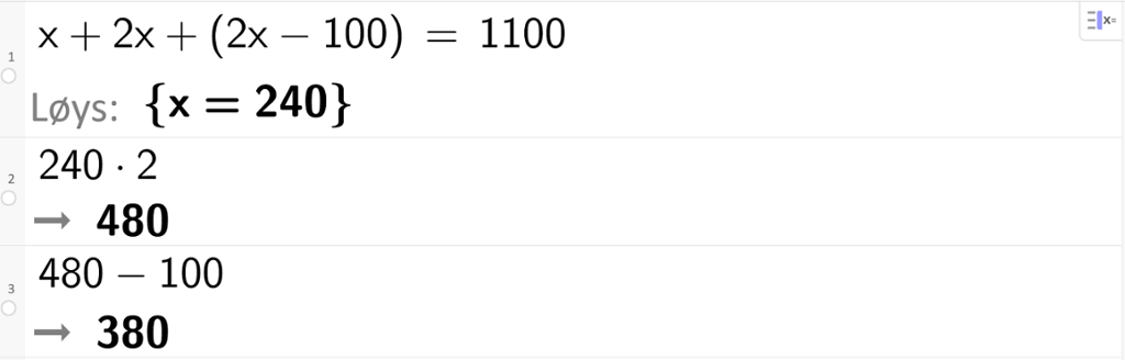 Eksakt løysing med CAS av likninga x pluss 2x pluss parentes 2x minus 100 parentes slutt er lik 1100. CAS-utklipp.
