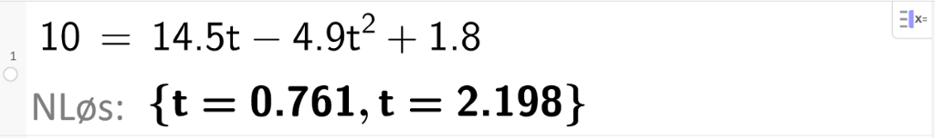 Numerisk løsning med CAS av likningen 10 er lik 14 komma 5 t - 4 komma 9 t i andre + 1 komma 8. CAS-utklipp.