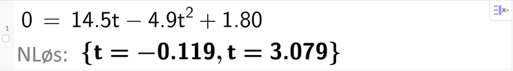 Numerisk løsning med CAS av likningen 0 er lik 14 komma 5 t - 4 komma 9 t i andre + 1 komma 8. CAS-utklipp.