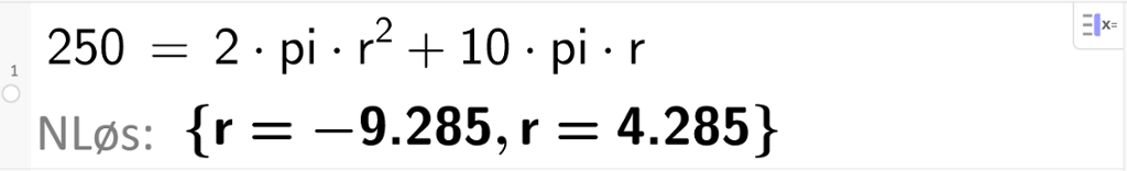 Numerisk løsning med CAS av likningen 250 er lik 2 pi r i andre + 10 pi r. CAS-utklipp.