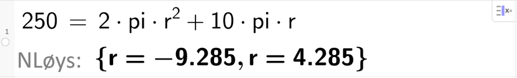 Numerisk løysing med CAS av likninga 250 er lik 2 pi r i andre + 10 pi r. CAS-utklipp.