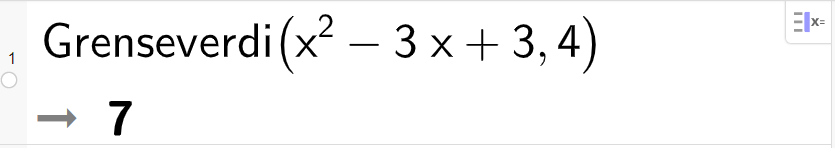 CAS-utregning i GeoGebra. På linje 1 er det skrevet Grenseverdi parentes x i andre minus 3 x pluss 3 komma, 4 parentes slutt. Svaret er 7. Skjermutklipp.
