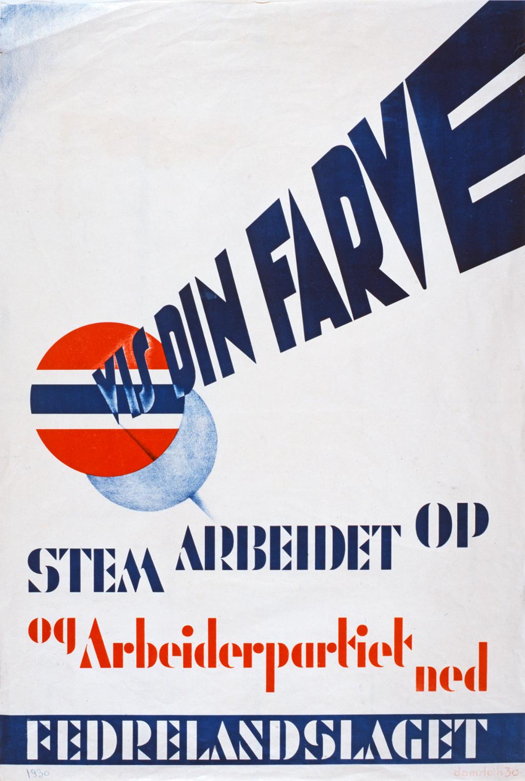Propagandaplakat frå den politiske organisasjonen Fedrelandslaget, med teksten: "Vis din farve. Stem Arbeidet opp og Arbeiderpartiet ned."