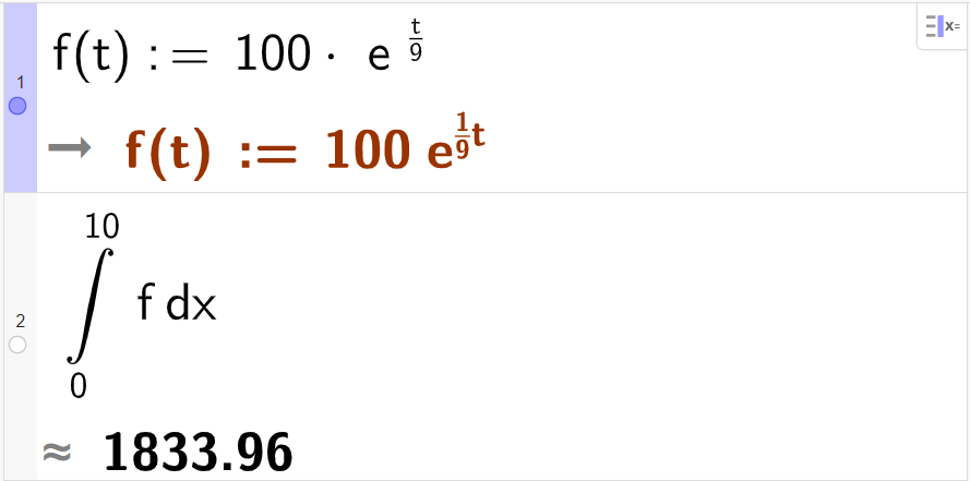 CAS-vindauget i GeoGebra, to linjer. Berekning av inntekt ut frå inntektsfunksjon. I linje 1 blir funksjonen definert ved å skrive f parentes t parentes slutt kolon er lik 100 gonger e opphøgd i t delt på 9. I andre linje blir eit bestemt integral berekna ved å skrive Integral parentes f komma 0 komma 10 parentes slutt. Resultatet blir tilnærma lik 1834. Skjermutklipp.