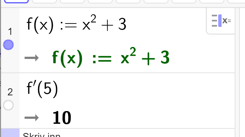 CAS-utrekning i GeoGebra. Linje 1 definerer funksjonen f av x kolon er lik x i andre pluss 3. Linje to har f derivert av 5 lik 10. Skjermutklipp. 