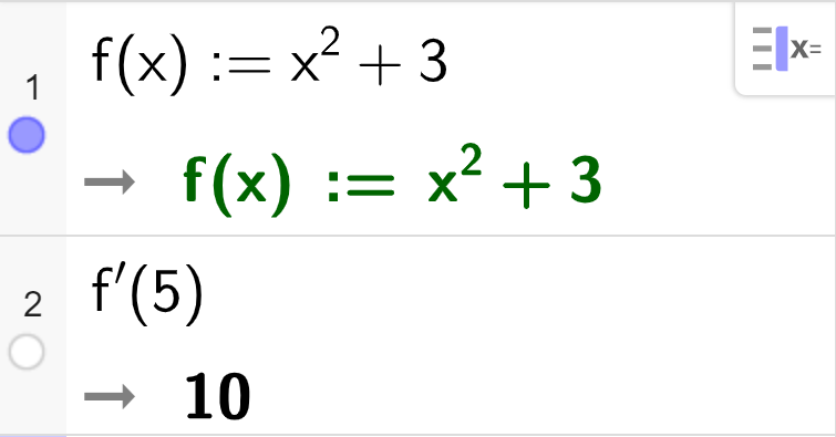 CAS-utregning i GeoGebra. Linje 1 definerer funksjonen f av x kolon er lik x i andre pluss 3. Linje to har f derivert av 5 lik 10. Skjermutklipp. 