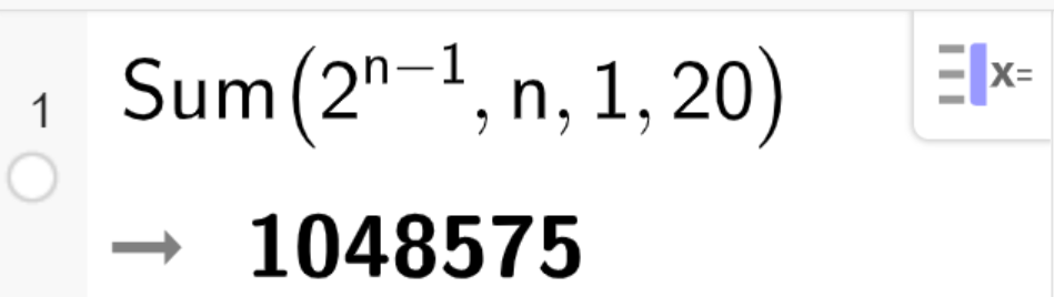 Skjermutklipp fra CAS. Det står Sum parentes 2 opphøyd i parentes n minus 1 parentes slutt komma n komma 1 komma 20 parentes slutt. Svaret er gitt som 1048575.