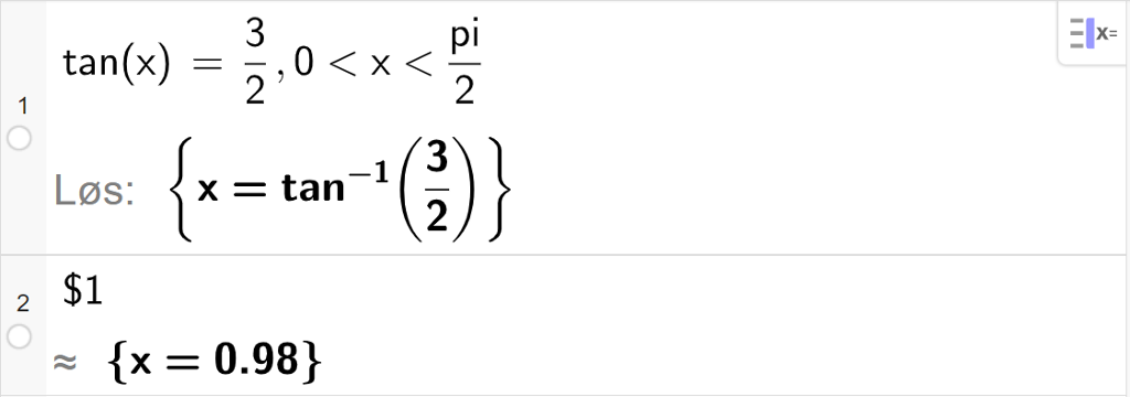 Likningsløsning med CAS i GeoGebra. På linje 1 er det skrevet tangens til x er lik tre halve komma, 0 mindre enn x mindre enn pi halve. Svaret med "Løs" er en eksaktverdi som vi tilnærmer på neste linje. På linje 2 er det skrevet dollartegn 1. Svaret med tilnærming er x er lik 0,98. Skjermutklipp.