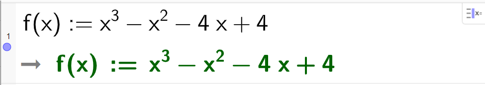 Definisjon av funksjonen f i CAS, ei linje. Det står f av x kolon er lik x i tredje minus x i andre minus 4 x pluss 4. Svaret er det same. Skjermutklipp.