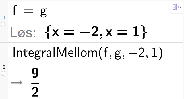 Beregning i CAS, to linjer. I linje 1 står det f er lik g. Svaret med Løs er x er lik minus 2 og x er lik 1. I linje 2 står det IntegralMellom parentes f komma g komma minus 2 komma 1 parentes slutt. Resultatet er 9 delt på 2. Skjermutklipp.