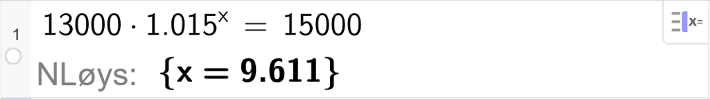CAS-vindauget i GeoGebra, ei linje. Det står 13000 multiplisert med 1,02. Svaret med N Løys er x er lik 9,611. Skjermutklipp.