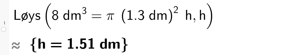8 dm i tredje er lik pi multiplisert med 1 komma 3 dm i andre multiplisert med høgda.casutklipp.