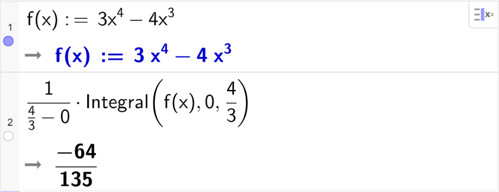 Skjermutklipp av CAS-utregning med GeoGebra. På linje 1 står det f av x kolon er lik 3 x i fjerde minus 4 x i tredje. På linje 2 er følgende regnet ut: 1 delt på parentes 4 tredjedeler minus 0 parentes slutt multiplisert med integralet fra 0 til 4 tredjedeler av f av x d x. Svaret er minus 64 delt på 135. 