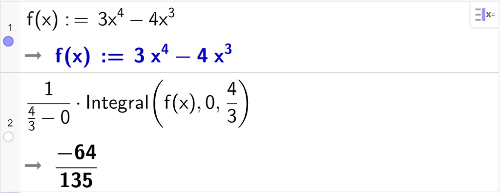 Skjermutklipp av CAS-utrekning med GeoGebra. På linje 1 står det f av x kolon er lik 3 x i fjerde minus 4 x i tredje. På linje 2 er følgande rekna ut: 1 delt på parentes 4 tredjedelar minus 0 parentes slutt multiplisert med integralet frå 0 til 4 tredjedelar av f av x d x. Svaret er minus 64 delt på 135. 