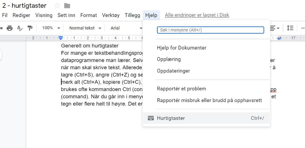 Du kan finne oversikt over hurtigtastar i dei fleste program. Gå via fana "hjelp" i Google Docs.