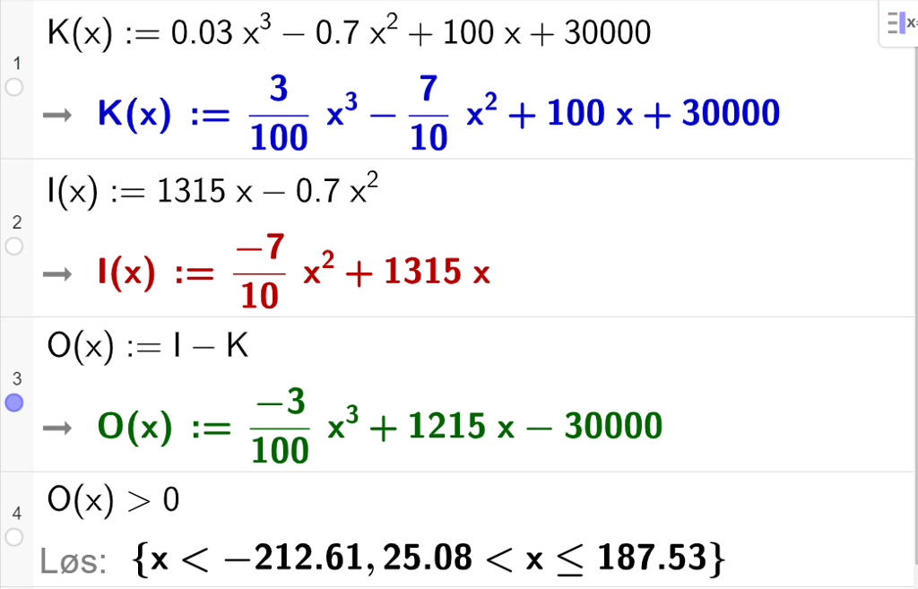 Skjermutklipp som viser CAS-utregning med GeoGebra. På linjene 1 og 2 er kostnadsfunksjonen K av x og inntektsfunksjonen I av x fra oppgaven skrevet inn. På linje 3 er funksjonen O av x kolon er lik I av x minus K av x skrevet inn. På linje 4 er ulikheten O av x større enn 0 skrevet inn. Svaret med "Løs" er x mindre enn minus 212,61 eller 25,08 mindre enn x mindre enn eller lik 187,53. 