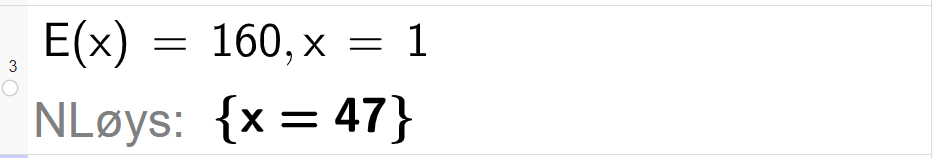 Likningsløysing i CAS, ei linje. Det står E av x er lik 160 komma x er lik 1. Svaret med N Løys er x er lik 47. Skjermutklipp.